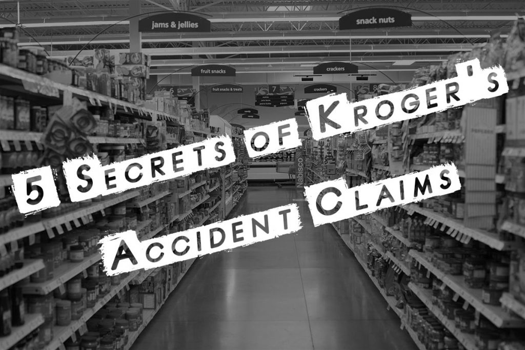 5 Secrets of Kroger's Accident Claims